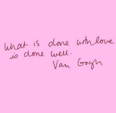 Anything done with love is done well! Done With Love, Well Done, Wonderful Words, Pretty Words, The Words, Beautiful Words, Mantra, Inspirational Words, Cool Words