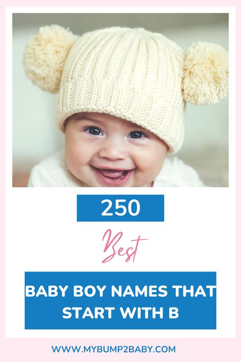 250 Best Baby Boy Names That Start With B. Boy Names That Start With B, Boy B Names, B Baby Names, Best Baby Boy Names, Z Baby Names, Cool Baby Boy Names, Muslim Boy Names, Funny Baby Boy