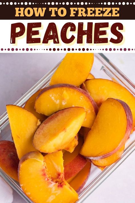 Ways To Preserve Peaches, How To Freeze Peaches, Preserving Peaches, How To Make Syrup, Freezing Peaches, Brandy Recipe, Freezing Fruit, Nursing Home Activities, Peach Preserves