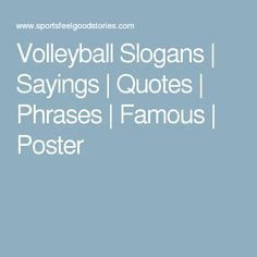 Volleyball Slogans | Sayings | Quotes | Phrases | Famous | Poster Volleyball Slogans, Inspirational Volleyball Quotes, Fitness Design Gym, Volleyball Ideas, Sports Slogans, Volleyball Posters, Team Slogans, Motivational Slogans, Volleyball Humor