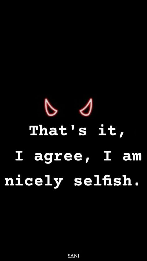 #savage #savagequotes #cool #bold #me #selfish #ANNIREA_SJ #SANI Sadistic Quotes, Savage Quotes Aesthetic, Savage Wallpapers, Gang Gang, Savage Quotes, Snap Quotes, Sarcastic Quotes, Quote Aesthetic, Pretty Quotes