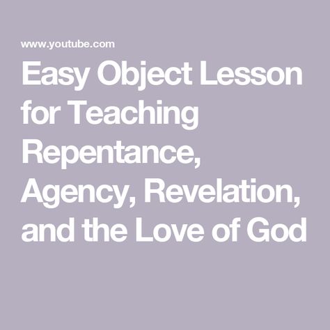 Easy Object Lesson for Teaching Repentance, Agency, Revelation, and the Love of God The Love Of God, Love Of God, Object Lessons, Kids Church, I Love It, Gods Love, Love It, I Love, The Creator