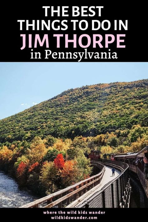 15 Best Things to Do in Jim Thorpe (and Nearby) - Where the Wild Kids Wander Jim Thorpe Pa Things To Do, Jim Thorpe Pa, Gorges State Park, Delaware Water Gap, Jim Thorpe, Pocono Mountains, Indoor Waterpark, Whitewater Rafting, Ghost Tour