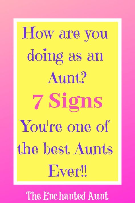 How are you doing as an Aunt? Do you second guess yourself on how you're doing as an Aunt? If that's the case, it's one of the signs that you're one of the best Aunts ever! Read all the signs that you're one of the best Aunts ever! #bestauntsever #bae #auntlife #auntielife #auntlifeisthebestlife #niecesandnephews #auntandniece #auntandnephew #niblings #becominganaunt Being An Aunt, Proud Aunt, Aunt Quotes, Crazy Aunt, Best Aunt Ever, Aunt Life, New Aunt, Millennial Mom, Best Aunt