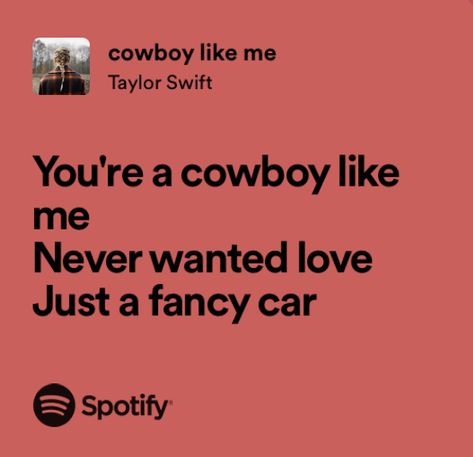 Cowboy Like Me Tattoo Taylor Swift, Cowboy Like Me Lyrics, Cowboy Like Me Taylor Swift, Language Techniques, Status Ideas, Cowboy Like Me, Chestnut Springs, One For The Money, Taylor Swift Song Lyrics