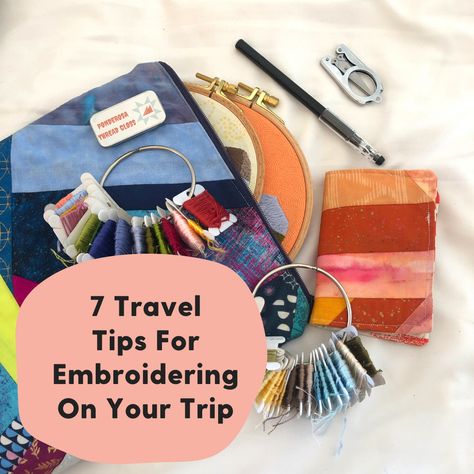 7 Travel Tips for Embroidering on Your Vacation Travel Embroidery Kit, Third Wedding Anniversary, Stitch Book, Brown Paper Bag, Needle Book, Embroidery Supplies, Create Words, Fabric Book, Travel Kits