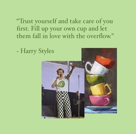 Men Are Trash Harry Styles Quote, Im Not Feeling Fabulous Harry Styles, Things Harry Styles Said, Harry Styles Feminist Quotes, Harry Styles Fill Up Your Own Cup, Quotes About Harry Styles, Harry Styles Short Quotes, Harry Styles Motivational Quotes, Harry Styles Yearbook Quotes