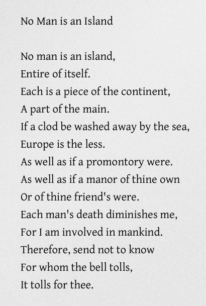 No Man is an Island - John Donne  Something we ALL should remember. John Donne Poetry, John Donne Poems, No Man Is An Island, Island Quotes, Favorite Poems, Beautiful Poems, John Donne, Poetry Words, Literary Quotes