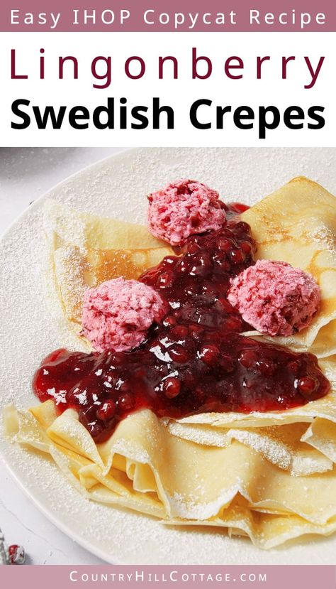 This homemade IHOP Swedish crepes recipe makes a delicious breakfast and after-dinner dessert treat. The delicate and soft pancakes are served with tangy lingonberry jam and sweet, creamy lingonberry butter. All ingredients in this Swedish crepe recipe are basic refrigerator and panty staples, making these crepes an easy breakfast option. The easy copycat lingonberry pancake recipe allows you to recreate these flavor-packed pancakes in the comfort of your kitchen. | CountryHillCottage.com Swedish Crepes Recipe, Ihop Copycat Pancakes, Ihop Crepes Recipe Copycat, Ihop Crepes Recipe, Ihop Crepes, Swedish Crepes, Ihop Recipes, Desert Crepes, Homemade Crepes Recipe