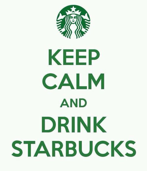 I love starbucks Starbucks Poster, You And Me Quotes, Drink Starbucks, Keep Calm Signs, Keep Calm And Drink, Keep Calm Quotes, Calm Quotes, Calm Before The Storm, The Keep