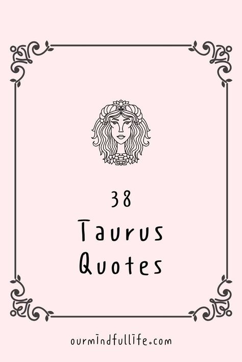 Taurus Quotes Personality, Taurus Woman Quotes, 38 Taurus, Taurus Personality Traits, Taurus Zodiac Quotes, Taurus Element, About Taurus, Astrology Quotes, Taurus Astrology