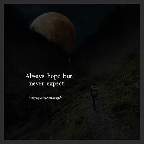 True expectations do hurt Always Hope But Never Expect, Heart Breaks, Hurt Heart, Never Expect, Quotes Deep Feelings, Quotes And Notes, Trendy Quotes, English Quotes, Heartfelt Quotes