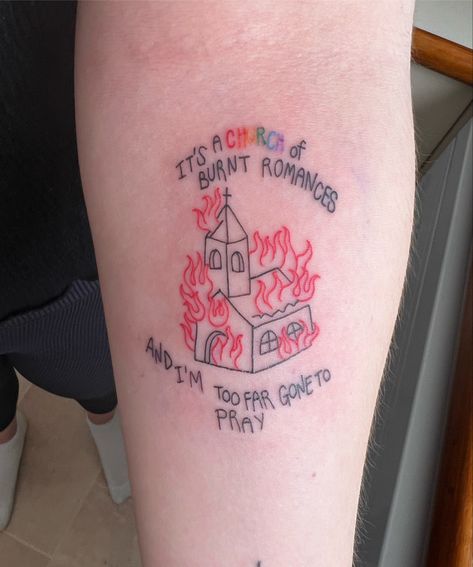 photo of a tattoo below the inside of elbow.  fine line church with flames with “it’s a church of burnt romances and i’m too far gone to pray” around the church.  the word “church” is in rainbow colours Louis Tomlinson Stag Tattoo, Louis Tomlinson Lyric Tattoos, Louis Tomlinson Inspired Tattoos, Louis Tomlinson Tattoos Inspiration, Louis Tomlinson Tattoos Ideas, One Direction Tattoos Ideas, Hs Tattoo, Only The Brave Tattoo, Tatu Ideas