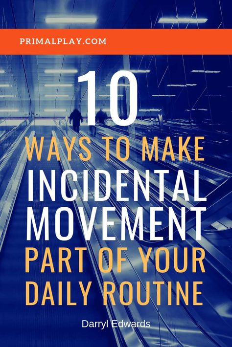 10 Incidental Movement Tips and Tricks Primal Exercise, Primal Movement, Benefits Of Gardening, Sedentary Lifestyle, Health Blogger, Resistance Workout, Yard Work, Lunch Break, More More