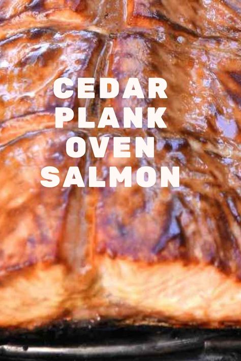 Easy Cedar Plank Oven Salmon Recipe 3 Cedar Plank Salmon In Oven, Salmon On Cedar Plank In Oven, Cedar Plank Salmon Oven, Plank Salmon Oven, Salmon In The Oven, Salmon Recipes Oven, Oven Salmon, Plank Salmon, Aphrodisiac Foods