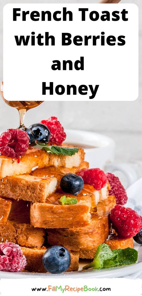 French Toast With Honey, French Toast Recipe With Fruit, Honey Toast Recipe, Peanut Butter And Honey Toast, No Bake Breakfast, French Toast With Berries, Mixed Berry French Toast, Bake Breakfast, Egg Bread