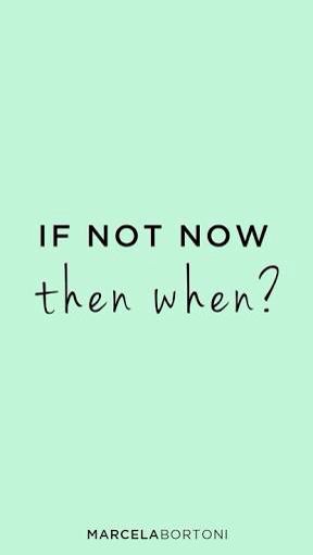 Don't procrastinate If Not Now Then When Wallpaper, Dont Procrastinate Quotes, If Not Now When Wallpaper, John Maxwell Quotes Leadership, Quotes Perseverance, Procrastination Quotes, New Year Motivational Quotes, If Not Now Then When, John Maxwell Quotes