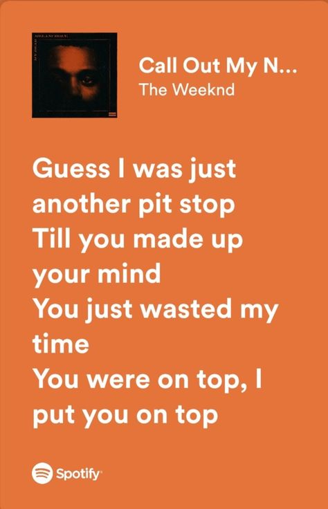 The Weekend Call Out My Name, Call Out My Name The Weeknd Lyrics, Call Out My Name Spotify, Call Out My Name Lyrics, Call Out My Name The Weeknd, Lyrics The Weeknd, Weeknd Lyrics, The Weeknd Quotes, Call Out My Name