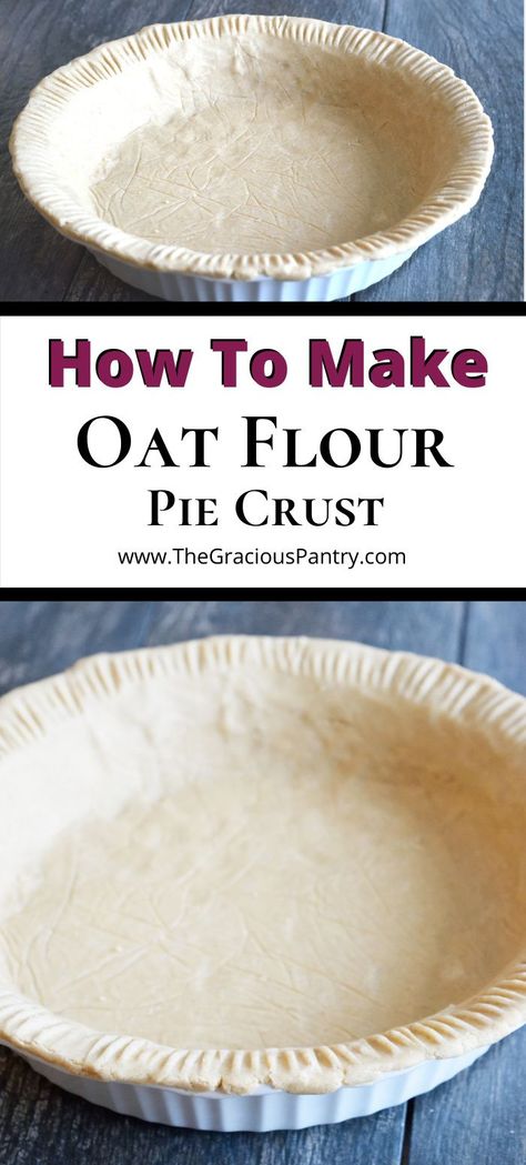 Oat Flour Pie Crust Recipe, Oats Pie Crust, Rice Flour Pie Crust, How To Make Oat Flour, Oat Pie Crust, Oat Flour Pizza Crust, Oat Flour Pie Crust, Gluten Free Pie Crust Recipe, Oat Crust