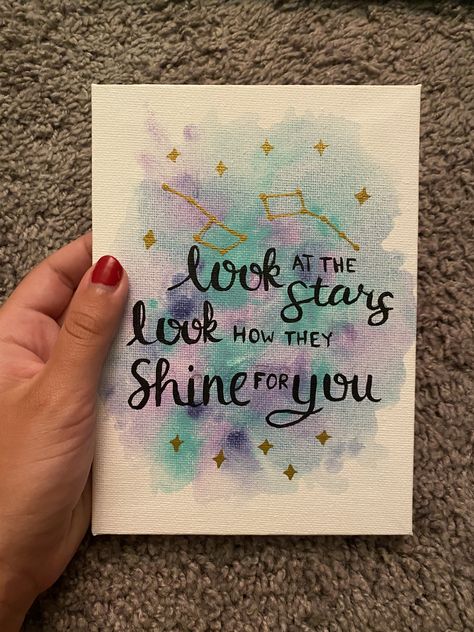 Song Lyric Canvas Painting, Painting Song Lyrics On Canvas, Look At The Stars Look How They Shine, Coldplay Painting, Qualified Quotes, Mine Aesthetic, Coldplay Lyrics, Lyrics On Canvas, Black Canvas Paintings