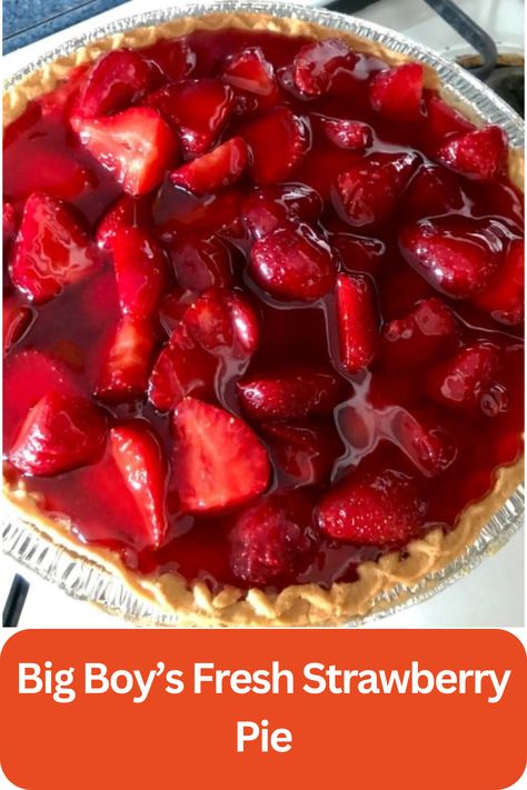 Big Boy’s Fresh Strawberry Pie Big Boy Strawberry Pie, Big Boy Restaurants, Strawberry Pie Recipe, Fresh Strawberry Pie, Sweet Glaze, Strawberry Pie Filling, Weeknight Recipes, Flaky Pie Crust, Dessert Toppings