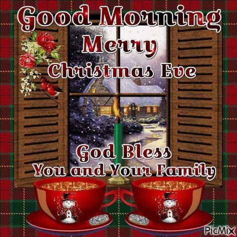 Good Morning, Merry Christmas Eve, God Bless Good Morning Merry Christmas Eve, Good Morning Merry Christmas, Christmas Eve Images, Christmas Eve Pictures, Christmas Eve Quotes, Christmas Greetings Quotes, Good Morning Christmas, Blessed Christmas, Merry Chistmas