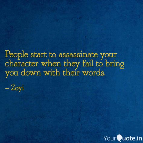 Assassinate My Character Quotes, False Accusations, Bring Me Down, Narcissistic Parent, Character Quotes, Mean People, Your Character, Note To Self, Bitter