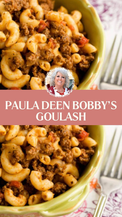 Paula Deen Bobby’s Goulash Goulash Recipes Paula Deen, Paula Deen Casserole Recipes, Paula Deen Goulash Recipe, Golush Recipes, Paula Deen Goulash, Old Fashion Goulash Recipe, Best Goulash Recipes Beef, Goulash Paula Deen, Paula Deen Seasoning Recipe