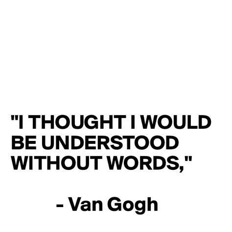 Poetic Quote, Be Silent, Art Quotes Inspirational, Artist Quotes, Literature Quotes, Literary Quotes, Poem Quotes, Vincent Van, Deep Thought Quotes