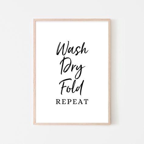 Wash Dry Fold Repeat Sign, Wash Dry Fold Repeat, Laundry Room Sign, Wash Dry Fold, Laundry Room Signs, Online Digital, Folding Clothes, Room Signs, Etsy Printables