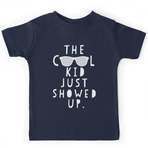 Soft and durable Kids T-Shirt kids clothing. Solid colors are 100% cotton, heather colors are cotton blends. Range of color options. The perfect & awesome gift for kids boys & girls - "The Cool Kid Just Showed Up" design! Makes a great gift idea for your son, daughter, neices and nephews for their Birthdays celebration. Kids Cricut Shirts, Kids T Shirt Design Boys, Kids T Shirt Design Ideas, Boys Tshirt Design, Boys T Shirt Design, Funny Kids Shirts Boys, Kids Tshirt Ideas, Diy Graphic Tee, Kids Tshirt Designs