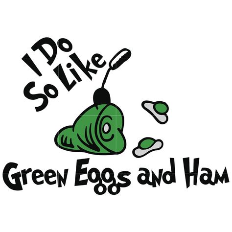 I do so like greens eggs and ham, dr seuss svg, dr seuss quotes digita – SVGTrending Dr Seuss Reading Quotes, Dr Seuss Whoville, Green Eggs And Ham Svg, Ham Shirt, Dr Seuss Shirts, Xoxo Svg, Dr. Seuss, Dr Seuss Week, Dr Seuss Quotes