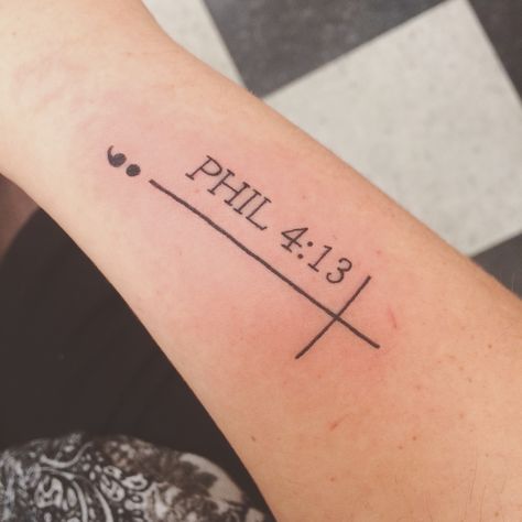 Semi colon, Philippians 4:13, cross Phil 4 13 Tattoo, Philippians 4 13 Tattoo, Tattoo With Cross, Scripture Tattoos, 13 Tattoo, Biblical Tattoos, Verse Tattoos, Cross Tattoos For Women, 13 Tattoos