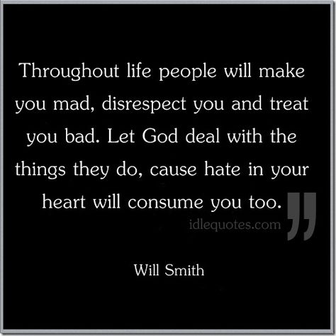 Throughout life people will make you mad Bad Quotes, Religion Quotes, Babe Quotes, Treat You, You Mad, Teacher Quotes, Truth Hurts, Let God, Sarcastic Quotes