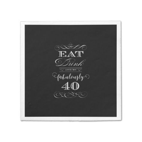 Eat Drink and be Fabulously Forty Birthday Party Paper Napkin 40th Birthday Party Invites, 40 And Fabulous, Forty Birthday, 40th Birthday Cakes, 40th Birthday Parties, Party Napkins, Party Paper, Birthday Humor, Paper Napkins