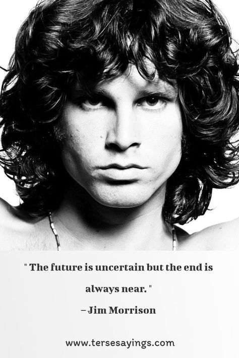 The greatest Jim Morrison quotes are collected here to motivate you to live life to the fullest and to improve as a person. James Douglas Morrison is an American singer, composer, and well-known figure in the world of rock music. He is usually referred to as Jim Morrison. He will likely be most known for his work as The Doors’ lead singer. #JimMorrison #JimMorrisonQuotes #JimMorrisonQuotesLove #JimMorrisonQuotesFear #JimMorrisonQuotesFreedom #JimMorrisonQuotesLife #JimMorrisonQuotesDeath The Doors Quotes, Jim Morrison Quotes, Doors Quotes, Jim Morrison Poetry, Jimi Hendrix Quotes, Door Quotes, Van Morrison, Legendary Singers, Live Life To The Fullest