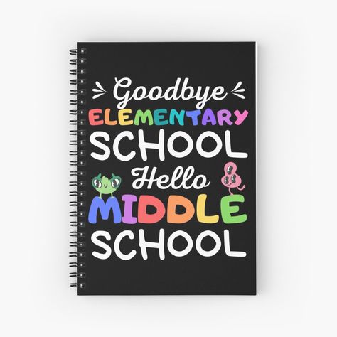 Get my art printed on awesome products. Support me at Redbubble #RBandME: https://www.redbubble.com/i/notebook/Goodbye-Elementary-School-Hello-Middle-School-graduation-monsters-by-Koily/79824033.WX3NH?asc=u Middle School Graduation, School Graduation, Notebook Design, Graduate School, A Journal, Elementary School, Elementary Schools, Middle School, The Middle