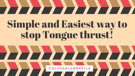 COLOSSALUMBRELLA How To Stop Tongue Thrusting: The Simplest, Easiest Solution! Tongue thrusting is a very common dental problem among speech-disordered people and many have struggled to control it. This article will shed some light on the causes of tongue thrusting, its effects, and how to stop tongue thrusting. Tongue thrusting refers to the forward motion of the tongue when speaking or pronouncing words. Tongue thrust […] The post How To Stop Tongue Thrusting: The Simplest, Easiest Solut Tongue Thrust, Muscles Of The Face, Cleft Palate, Newborn Feeding, Tongue Health, Tongue Cleaner, Dental Problems, Health Habits, Do Exercise