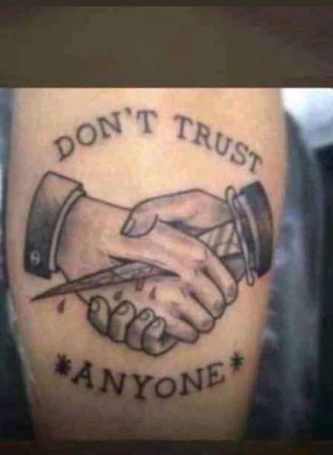 Toxic Tattoo Ideas For Men, Don’t Trust Tattoo, Don’t Trust Anyone Tattoo, Never Trust Anyone Tattoo, Dont Trust Tattoo, Meaningful Tattoos For Men, Believe Tattoos, Tattoo Tips, Never Trust Anyone