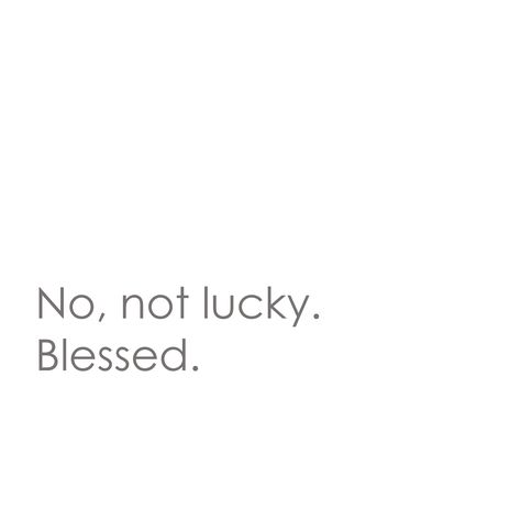 -Talitha James I'm not lucky. I'm blessed. All the amazing people and wonderful things that have come my way are not by accident. #quotesbyme #blessed #notlucky #ladytbug I M Blessed, Lucky Blessed Quotes, Lucky People Quotes, Im Lucky Quotes, Im Blessed Quotes, Im So Blessed, Im Not Lucky Im Blessed Quotes, I Am Not Lucky I Am Blessed, Blessed Not Lucky