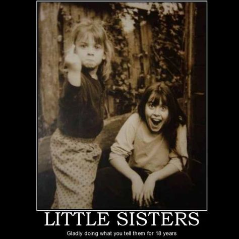 little sister memes Katie White, Funny Pictures For Kids, Love My Sister, Demotivational Posters, Pretty Princess, Sister Quotes, Foto Vintage, Sister Love, E Card