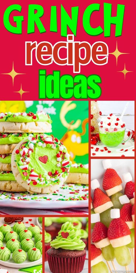 Photo collage of Grinch recipes. Grinch Recipes Desserts, Grinch Christmas Food Snacks, Grinch Food Ideas Parties Appetizers, Grinch Appetizers Food Ideas, Grinch Theme Snacks, Grinch Themed Party Food, Grinch Party Food For Kids, Grinchmas Treats, Grinch Snacks Christmas Treats