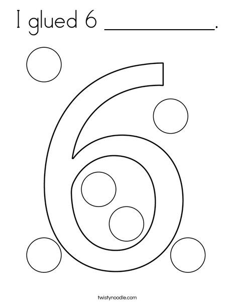 I glued 6 __________ Coloring Page - Twisty Noodle Number 6 Crafts For Toddlers, Preschool Numbers, Preschool Number Worksheets, Prek Ideas, Kids Worksheet, Twisty Noodle, Math Magic, November Crafts, Bible Activities For Kids