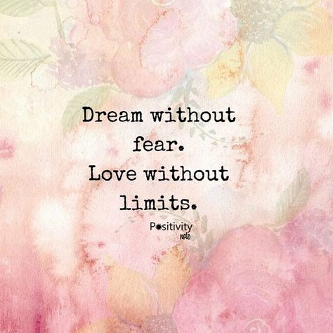 Dream without fear. Love without limits. #positivitynote #positivity #inspiration Positivity Notes, Love Without Limits, Fantastic Quotes, Cherry Baby, Dream Weaver, Positive Inspiration, Wealth Affirmations, Dream Quotes, Strong Quotes