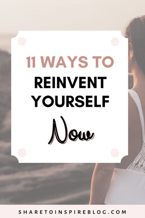 HOW TO REINVENT YOURSELF NOW: 11 WAYS TO REINVENT YOUR LIFE – Share to Inspire Book Of James, Reinvent Yourself, Yourself Quotes, Commonplace Book, Self Development Books, Development Quotes, Book Pins, Embrace Change, Do Not Fear