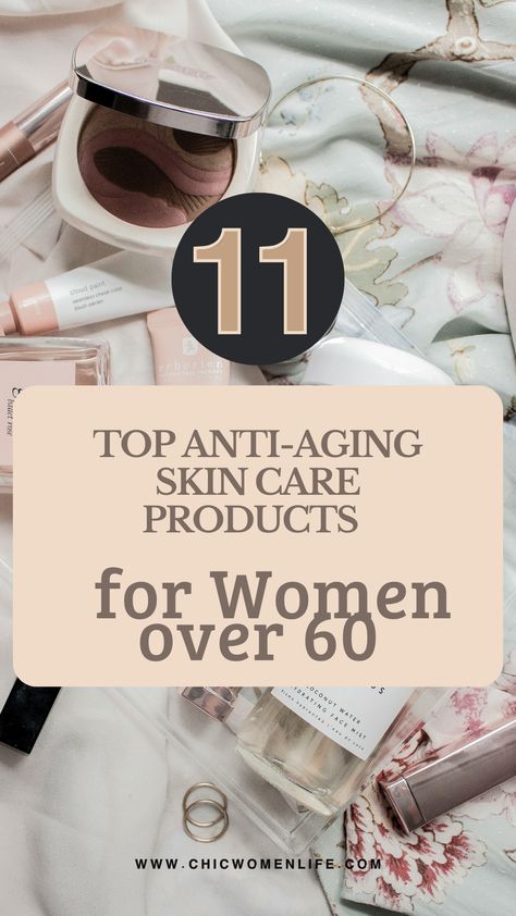 Top Anti-Aging Skin Care Products for Women over 60 Skin Care Wrinkles Anti Aging, Skincare For Women Over 60 Skin Care, Night Beauty Routine, Wedding Skincare, Top Anti Aging Products, The Fountain Of Youth, Fall Hair Color Trends, Beauty Habits, Young Forever