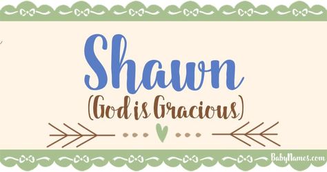 The name Shawn means God Is Gracious and is of American origin. Shawn is a name that's been used by parents who are considering baby names for boys. Find out more about the name Shawn at BabyNames.com. Rowan Name, God Is Gracious, Olivia Name, Boy Name Meanings, Happy Father Day Quotes, Rowan Tree, Gender Neutral Names, Fathers Day Quotes