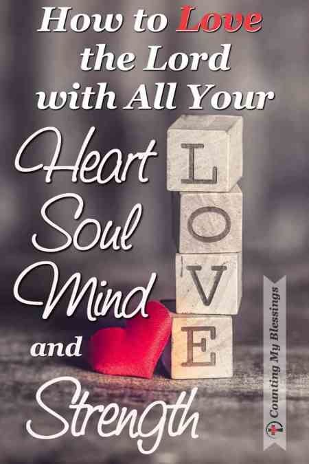 What is your soul and 10 Ways to Love God Heart, Soul, Mind, and Strength #Blessings #BlessingBloggers #CounringMyBlessings 10 Ways To Love, God Strength, Christian Growth, Greatest Commandment, Gods Strength, I Need Jesus, Get Closer To God, God's Heart, Prayer Life