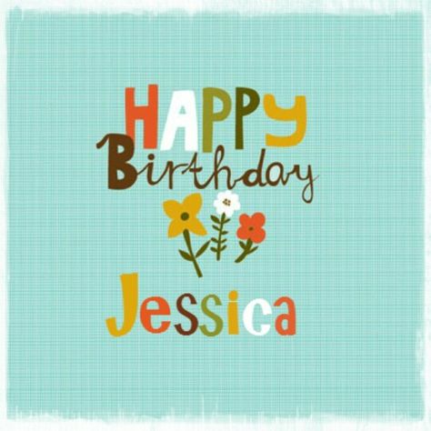 Happy Birthday, Jessica Happy Birthday Jessica Images, Happy Birthday Jessica, Late Happy Birthday Wishes, Bistec Encebollado, Short Birthday Wishes, Happy Birthday Blue, Best Birthday Quotes, Style Lyrics, Birthday Image