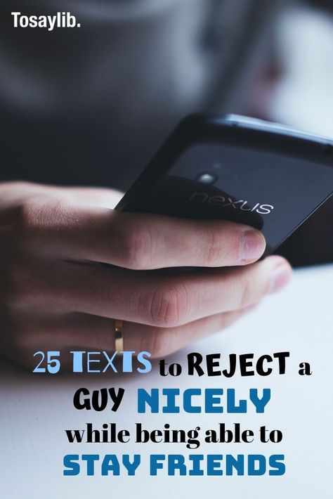 Ways To Reject A Guy Nicely, Funny Ways To Reject A Guy, Nice Rejection Text Messages, Nice Ways To Reject Someone, How To Reject A Guy, Rejecting Someone Nicely, How To Kindly Reject A Guy, How To Reject A Guy Nicely Over Text, How To Nicely Reject A Guy